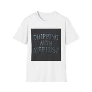 DRIPPING WITH MERLUST